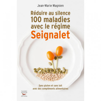 Réduire Au Silence 100 Maladies avec le Régime Seignalet Livre de 377 pages