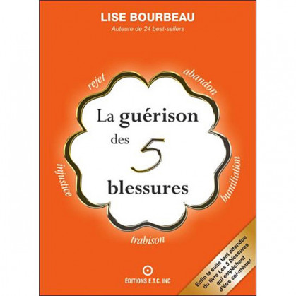 La guérison des 5 blessures - Lise Bourbeau 266 pages
